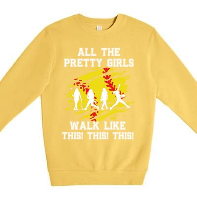 Softball Pretty Walk Like This Funny Softball Player Gift Premium Crewneck Sweatshirt