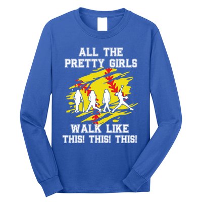 Softball Pretty Walk Like This Funny Softball Player Gift Long Sleeve Shirt