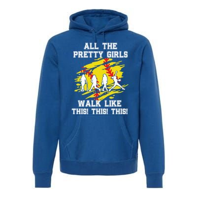 Softball Pretty Walk Like This Funny Softball Player Gift Premium Hoodie