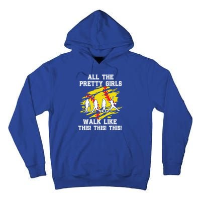 Softball Pretty Walk Like This Funny Softball Player Gift Tall Hoodie