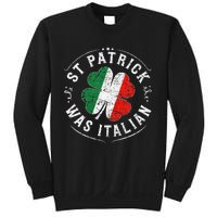 St Patrick Was Italian Funny St PatrickS Day Shamrock Italy Sweatshirt