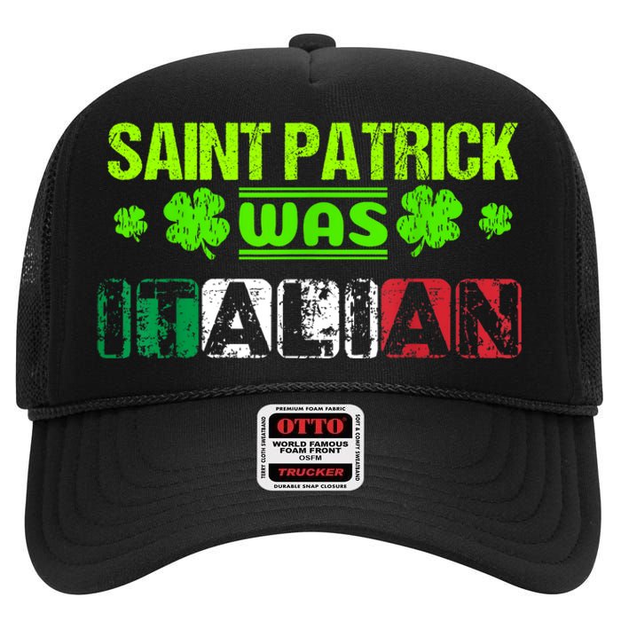 Saint Patrick Was Italian High Crown Mesh Back Trucker Hat