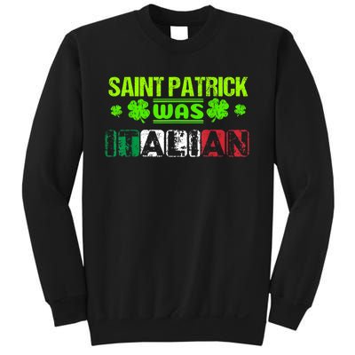 Saint Patrick Was Italian Sweatshirt