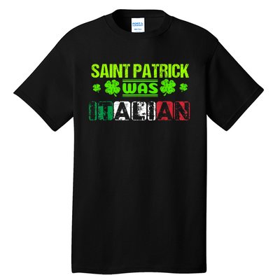 Saint Patrick Was Italian Tall T-Shirt