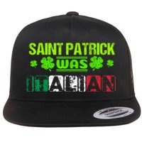 Saint Patrick Was Italian Flat Bill Trucker Hat