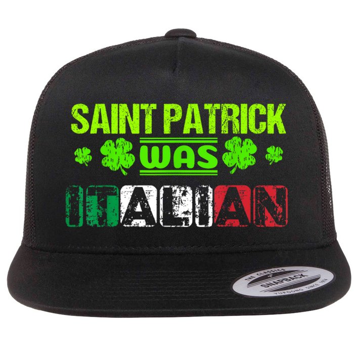 Saint Patrick Was Italian Flat Bill Trucker Hat