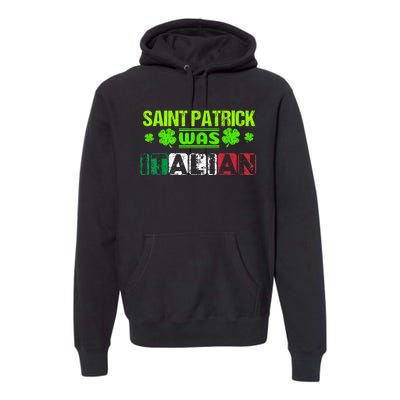 Saint Patrick Was Italian Premium Hoodie