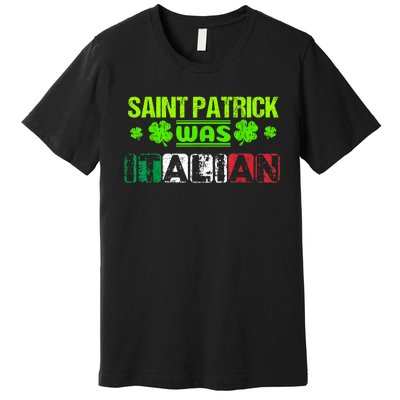 Saint Patrick Was Italian Premium T-Shirt