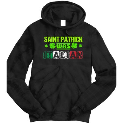 Saint Patrick Was Italian Tie Dye Hoodie