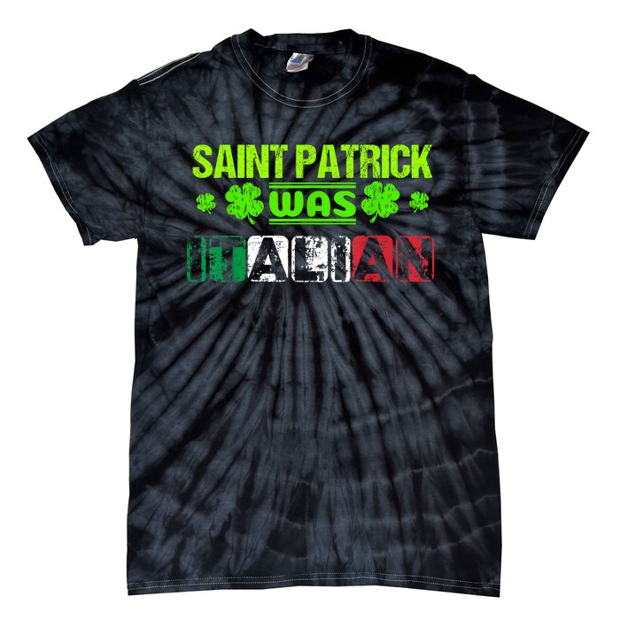 Saint Patrick Was Italian Tie-Dye T-Shirt