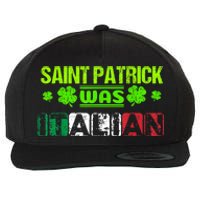 Saint Patrick Was Italian Wool Snapback Cap