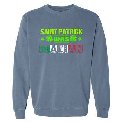 Saint Patrick Was Italian Garment-Dyed Sweatshirt