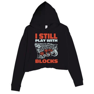 Still Play with Blocks Mechanic For Dad Grandpa Crop Fleece Hoodie