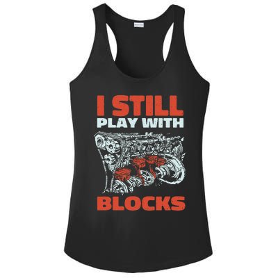 Still Play with Blocks Mechanic For Dad Grandpa Ladies PosiCharge Competitor Racerback Tank