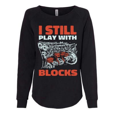 Still Play with Blocks Mechanic For Dad Grandpa Womens California Wash Sweatshirt