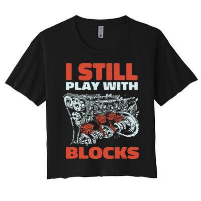 Still Play with Blocks Mechanic For Dad Grandpa Women's Crop Top Tee