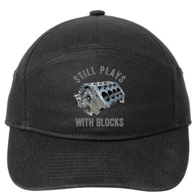 Still Plays With Blocks Funny Work Bench Mechanics Dad 7-Panel Snapback Hat