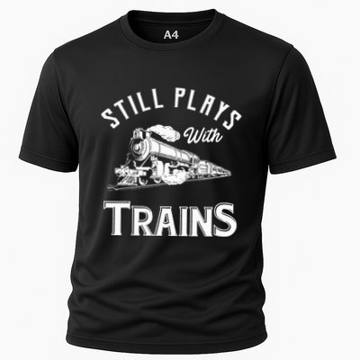 Still Plays With Trains Locomotive & Model Railroad Performance Shirt