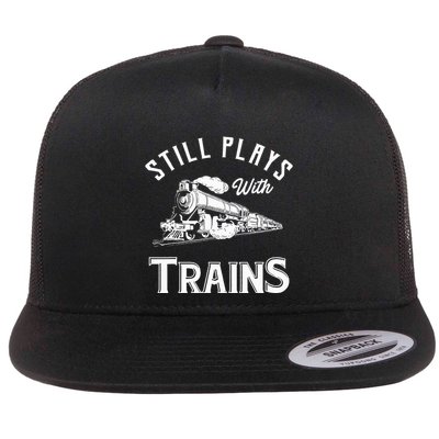 Still Plays With Trains Locomotive & Model Railroad Flatbill Hat