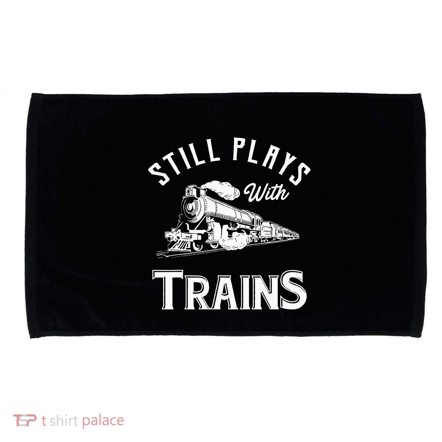 Still Plays With Trains Locomotive & Model Railroad Microfiber Hand Towel
