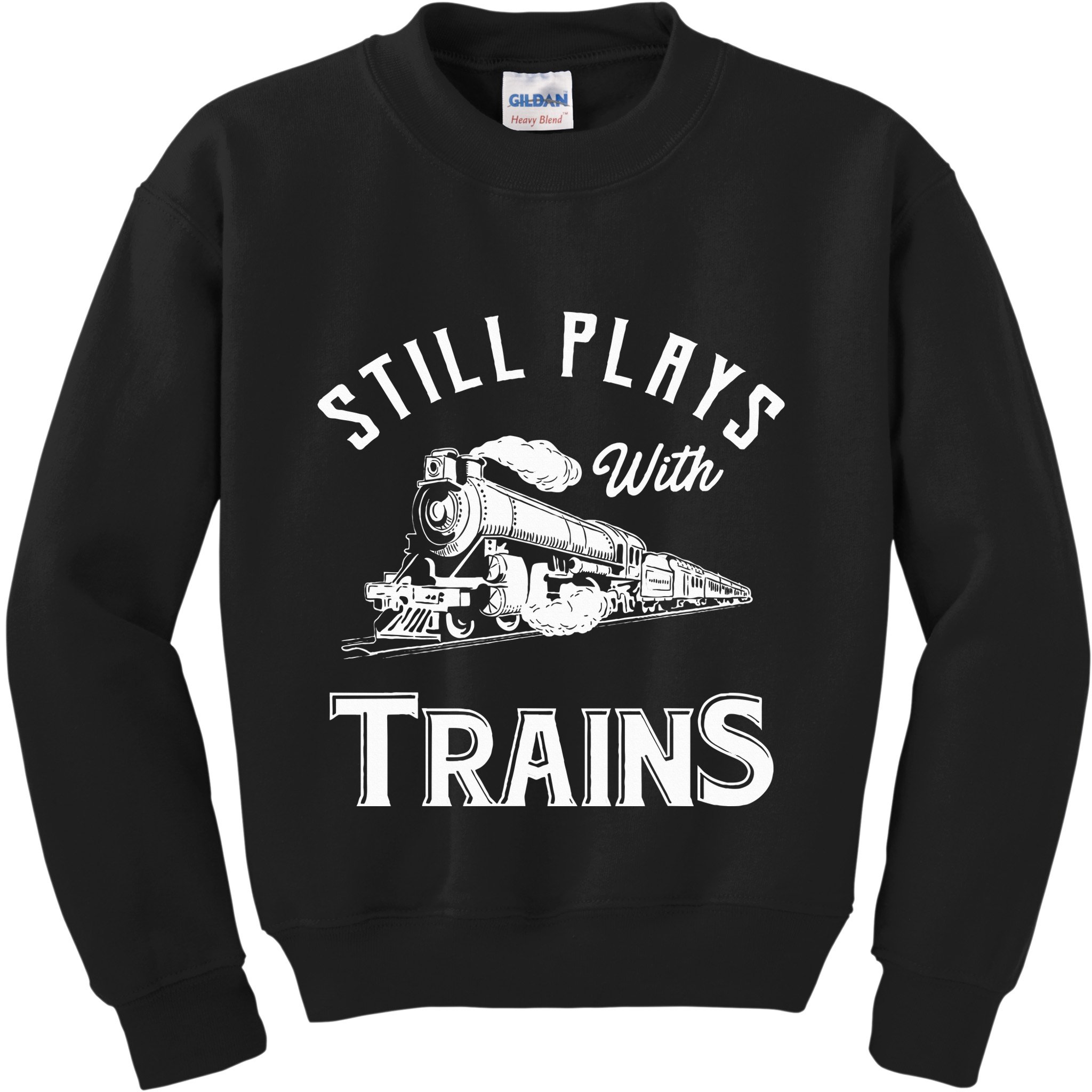 Still Plays With Trains Locomotive & Model Railroad Kids Sweatshirt