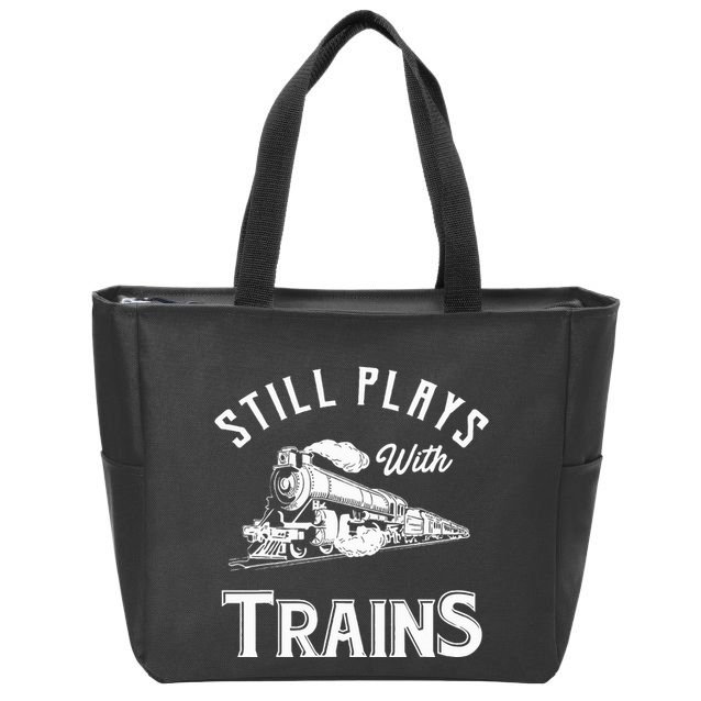 Still Plays With Trains Locomotive & Model Railroad Zip Tote Bag