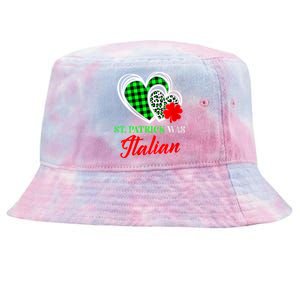 St Patrick Was Italian St Patrick's Day Funny Tie-Dyed Bucket Hat