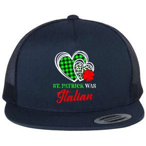 St Patrick Was Italian St Patrick's Day Funny Flat Bill Trucker Hat