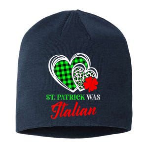 St Patrick Was Italian St Patrick's Day Funny Sustainable Beanie