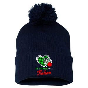 St Patrick Was Italian St Patrick's Day Funny Pom Pom 12in Knit Beanie