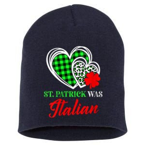 St Patrick Was Italian St Patrick's Day Funny Short Acrylic Beanie