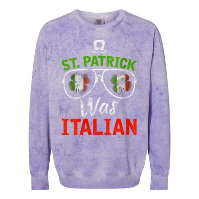 St Patrick Was Italian St Patrick's Day Funny Colorblast Crewneck Sweatshirt