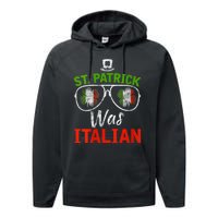 St Patrick Was Italian St Patrick's Day Funny Performance Fleece Hoodie