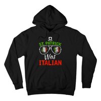 St Patrick Was Italian St Patrick's Day Funny Hoodie