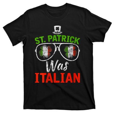 St Patrick Was Italian St Patrick's Day Funny T-Shirt