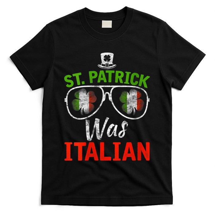 St Patrick Was Italian St Patrick's Day Funny T-Shirt