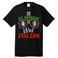 St Patrick Was Italian St Patrick's Day Funny Tall T-Shirt