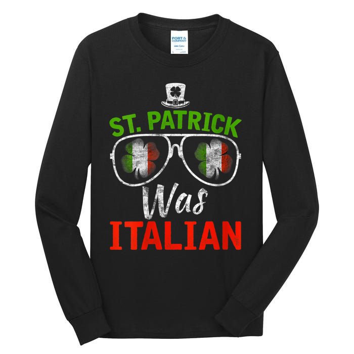 St Patrick Was Italian St Patrick's Day Funny Tall Long Sleeve T-Shirt