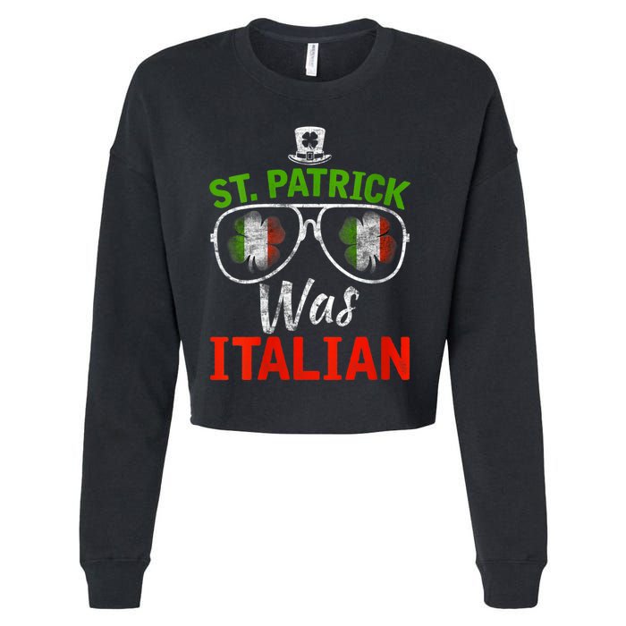 St Patrick Was Italian St Patrick's Day Funny Cropped Pullover Crew