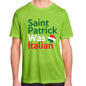 St. Patrick Was Italian Saint Patrick's Day Adult ChromaSoft Performance T-Shirt