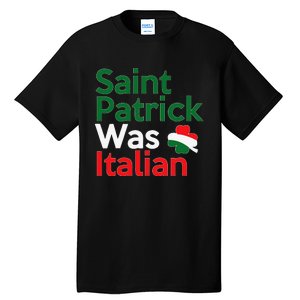 St. Patrick Was Italian Saint Patrick's Day Tall T-Shirt