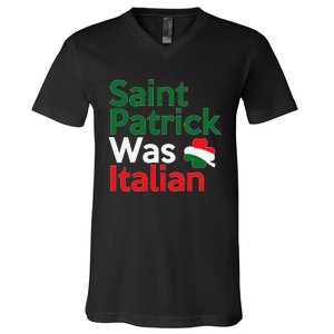 St. Patrick Was Italian Saint Patrick's Day V-Neck T-Shirt