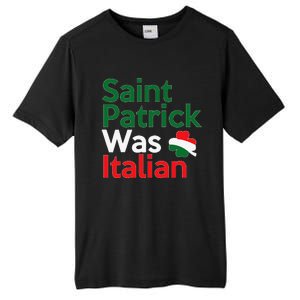 St. Patrick Was Italian Saint Patrick's Day Tall Fusion ChromaSoft Performance T-Shirt