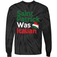 St. Patrick Was Italian Saint Patrick's Day Tie-Dye Long Sleeve Shirt