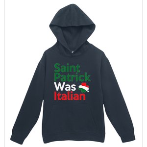 St. Patrick Was Italian Saint Patrick's Day Urban Pullover Hoodie