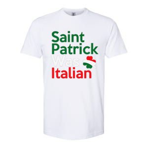 St. Patrick Was Italian Saint Patrick's Day Softstyle CVC T-Shirt