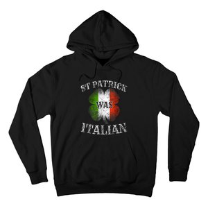 St Patrick Was Italian St Patrick's Day Funny Hoodie