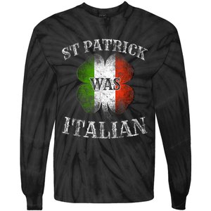 St Patrick Was Italian St Patrick's Day Funny Tie-Dye Long Sleeve Shirt