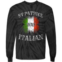 St Patrick Was Italian St Patrick's Day Funny Tie-Dye Long Sleeve Shirt