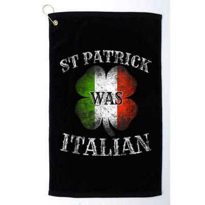 St Patrick Was Italian St Patrick's Day Funny Platinum Collection Golf Towel